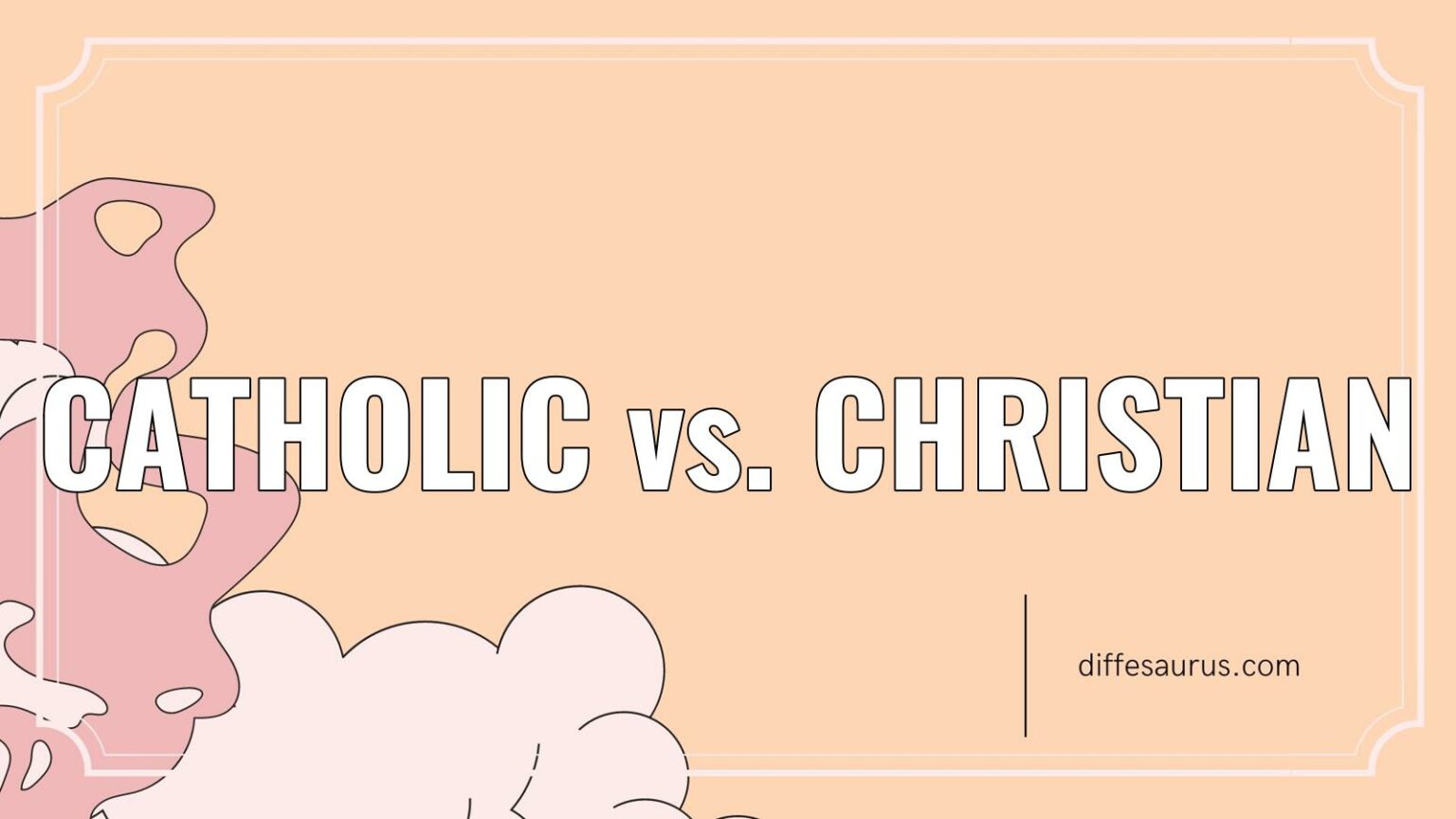 Catholic Vs Christian What Are The Key Differences Diffesaurus