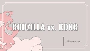Read more about the article Godzilla vs. Kong: Difference and Comparison