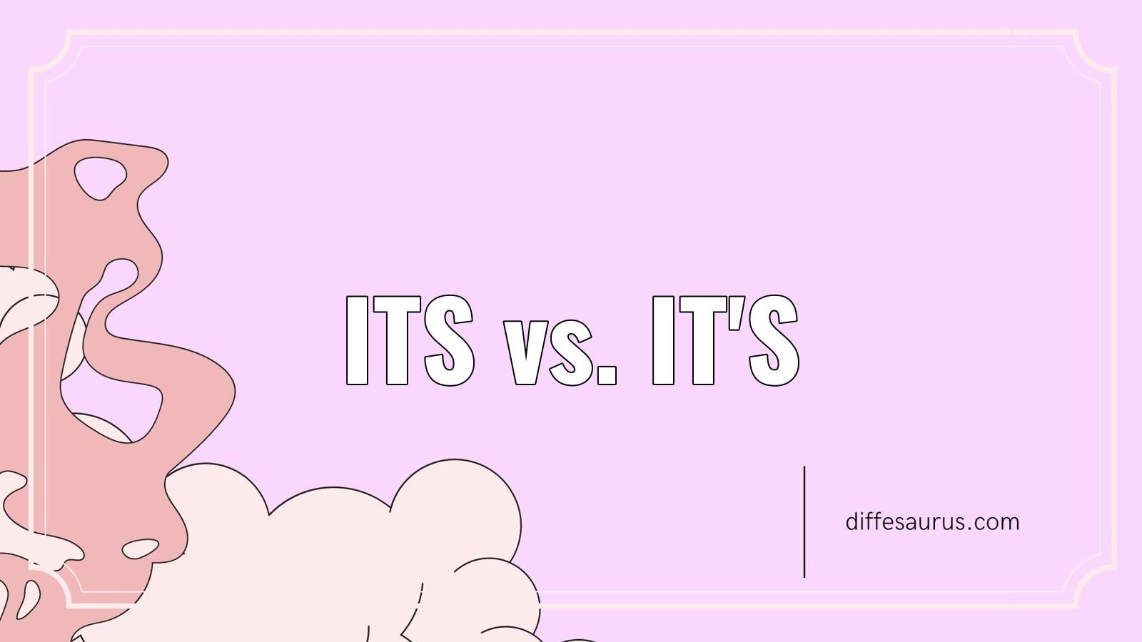 Read more about the article Its vs. It’S: Difference and Comparison