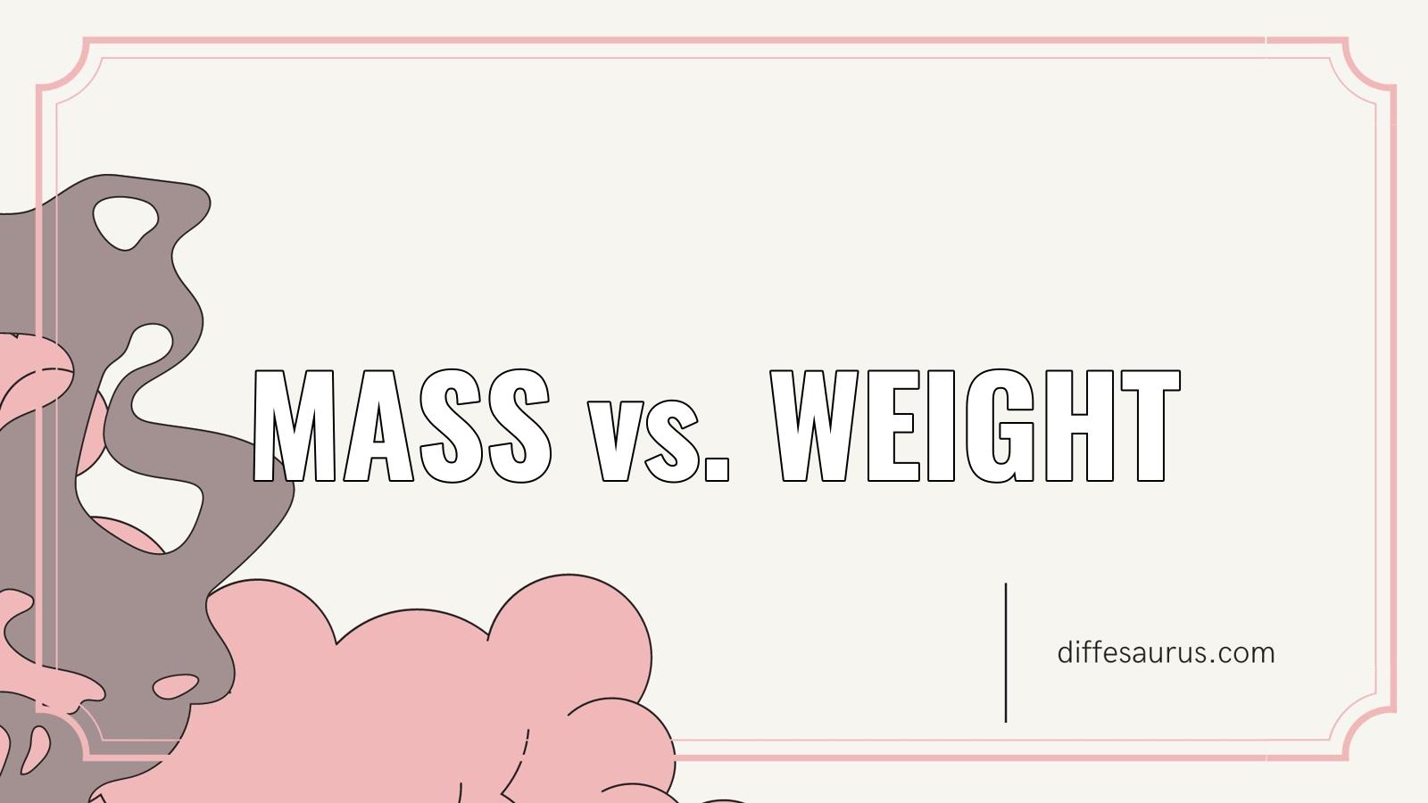 You are currently viewing Difference Between Mass and Weight Explained