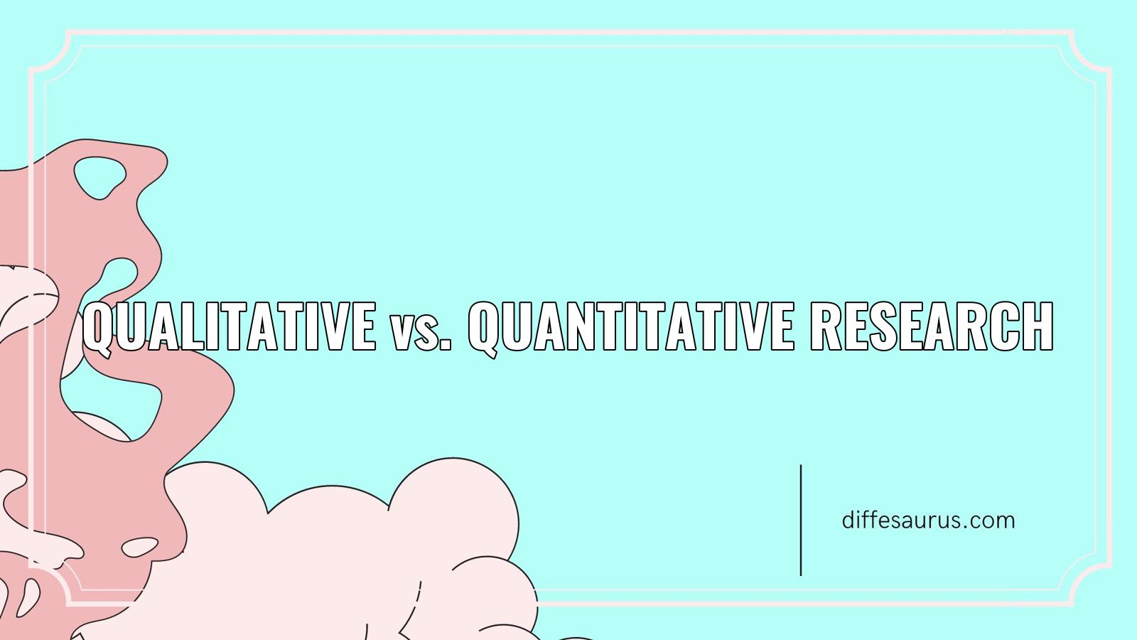 You are currently viewing Qualitative vs. Quantitative Research: Differences Explained