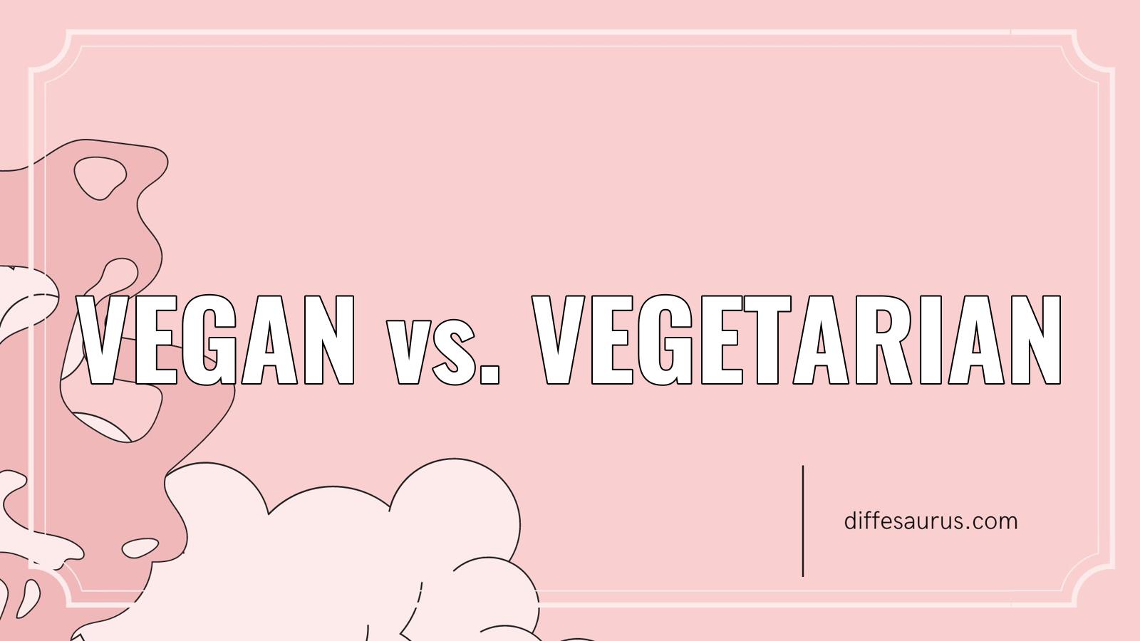 You are currently viewing Vegan vs. Vegetarian: What’s the Difference?