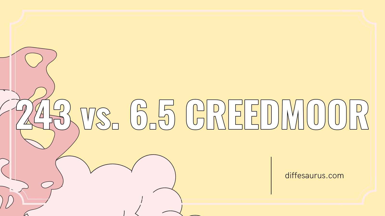 You are currently viewing 243 vs. 6.5 Creedmoor: The Key Differences to Know