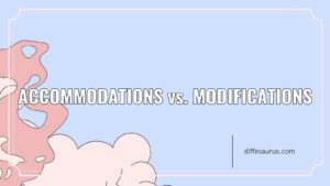 Read more about the article Accommodations vs. Modifications: Key Differences