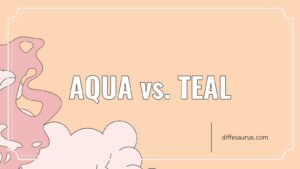 Read more about the article Main Difference Between Aqua and Teal