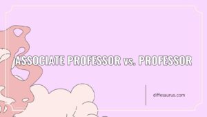Read more about the article Difference Between Associate Professor and Professor?