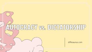 Read more about the article What’s the Difference Between Autocracy and Dictatorship