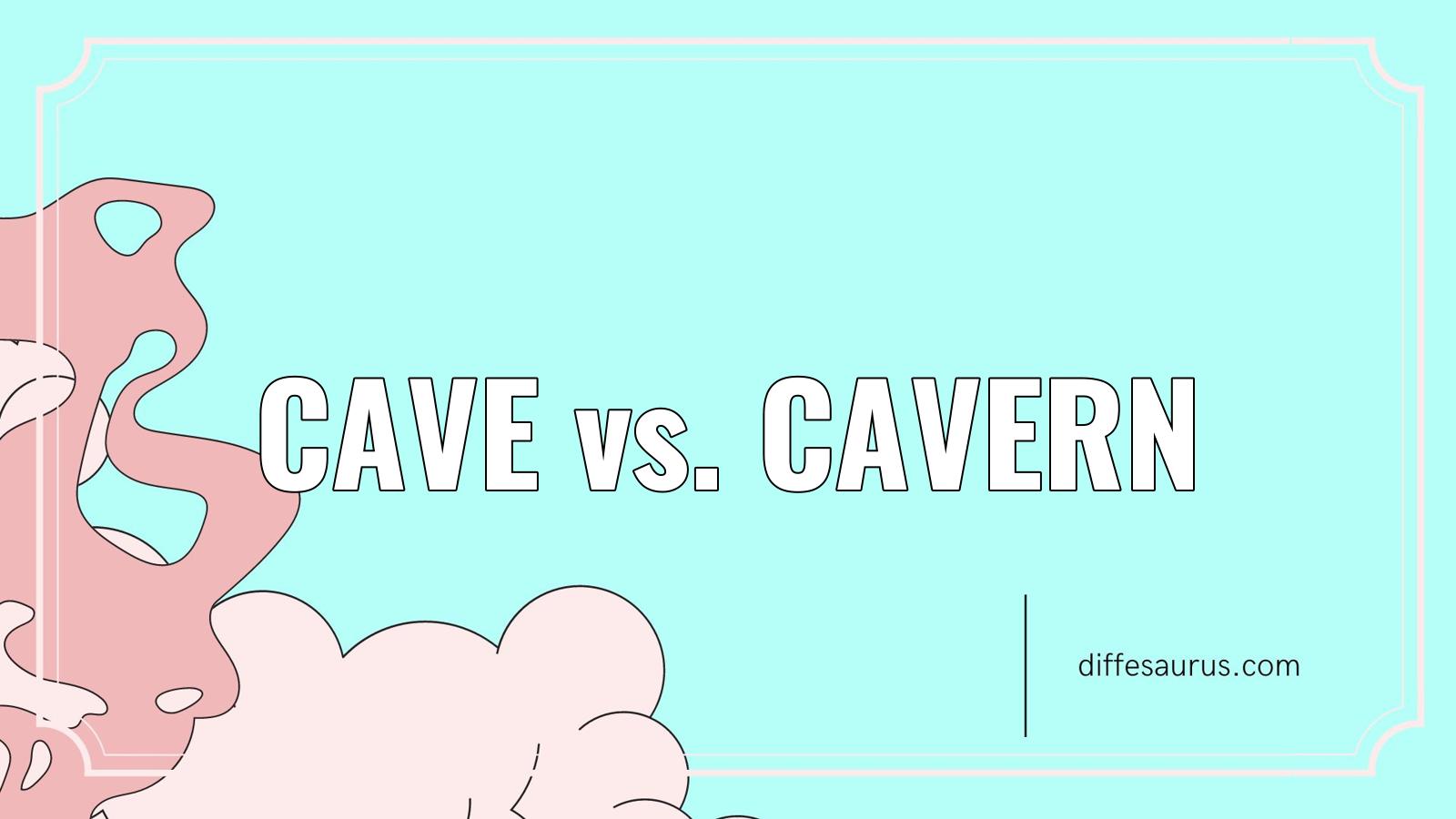You are currently viewing Cave vs. Cavern: Key Differences