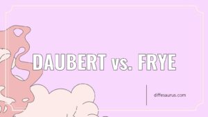Read more about the article Daubert vs. Frye: Differences Explained
