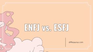 Read more about the article What is the Difference Between Enfj and Esfj?