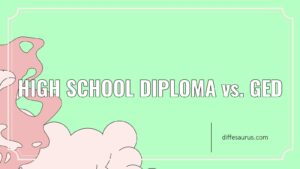 Read more about the article Difference Between High School Diploma and Ged?