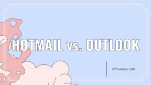 Read more about the article How are Hotmail and Outlook Different?
