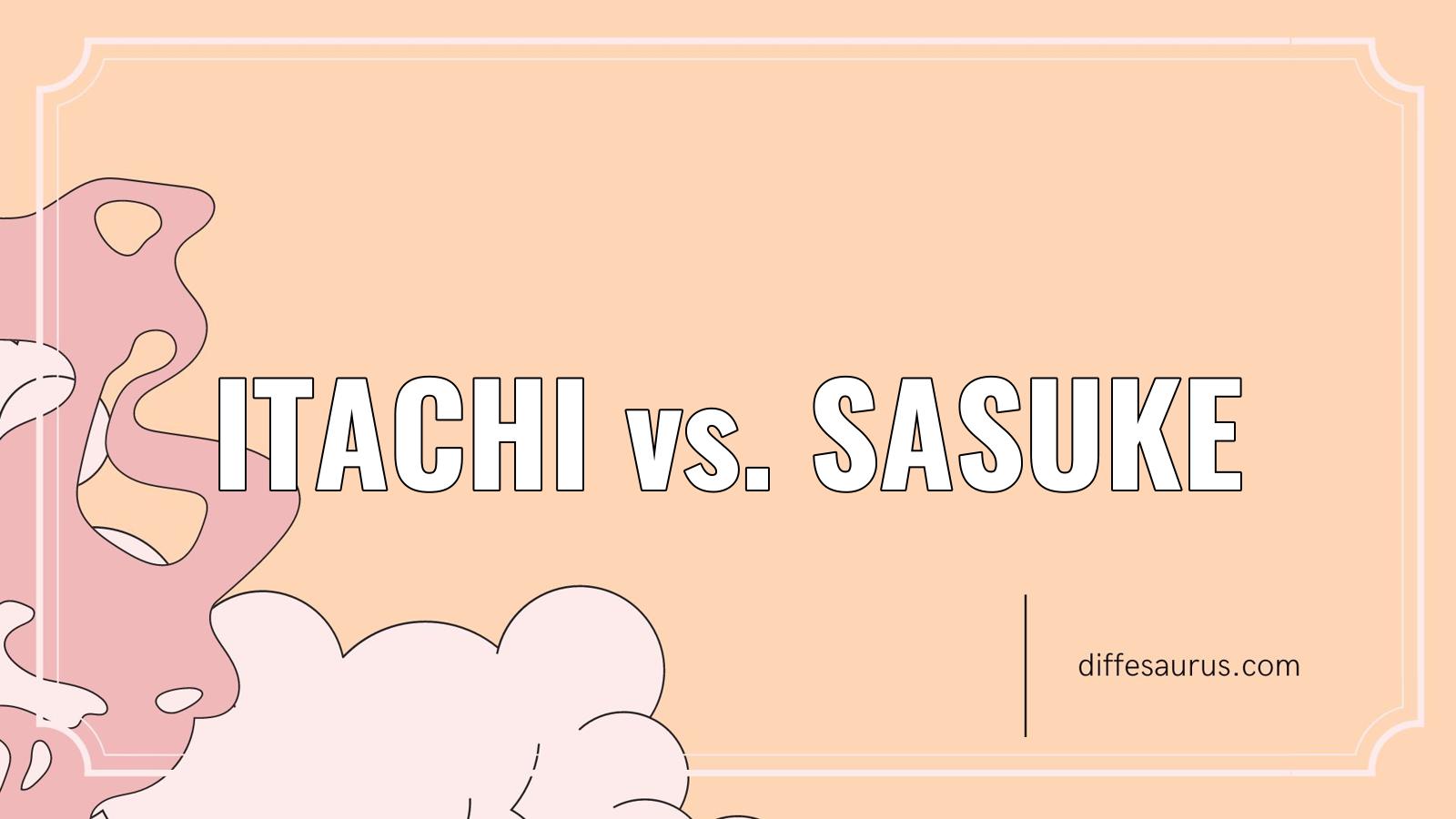 You are currently viewing Difference Between Itachi and Sasuke Explained