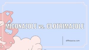 Read more about the article Miconazole vs. Clotrimazole: The Key Differences to Know