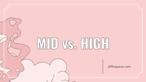 Read more about the article Difference Between Mid and High Explained