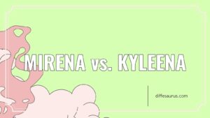 Read more about the article Mirena vs. Kyleena: The Key Differences to Know