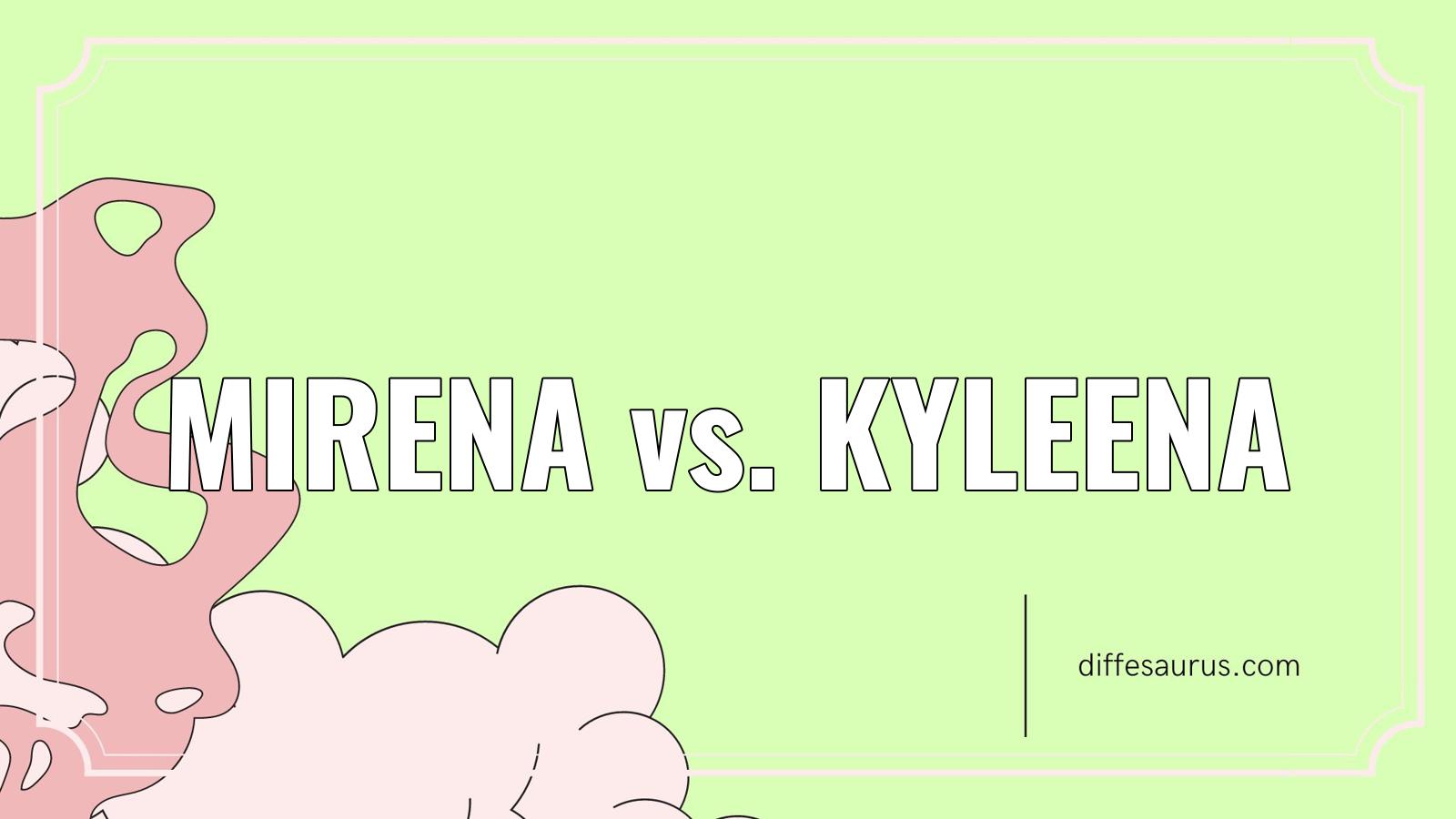 Read more about the article Mirena vs. Kyleena: The Key Differences to Know