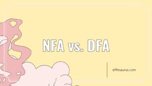 Read more about the article Nfa vs. Dfa: Difference and Comparison