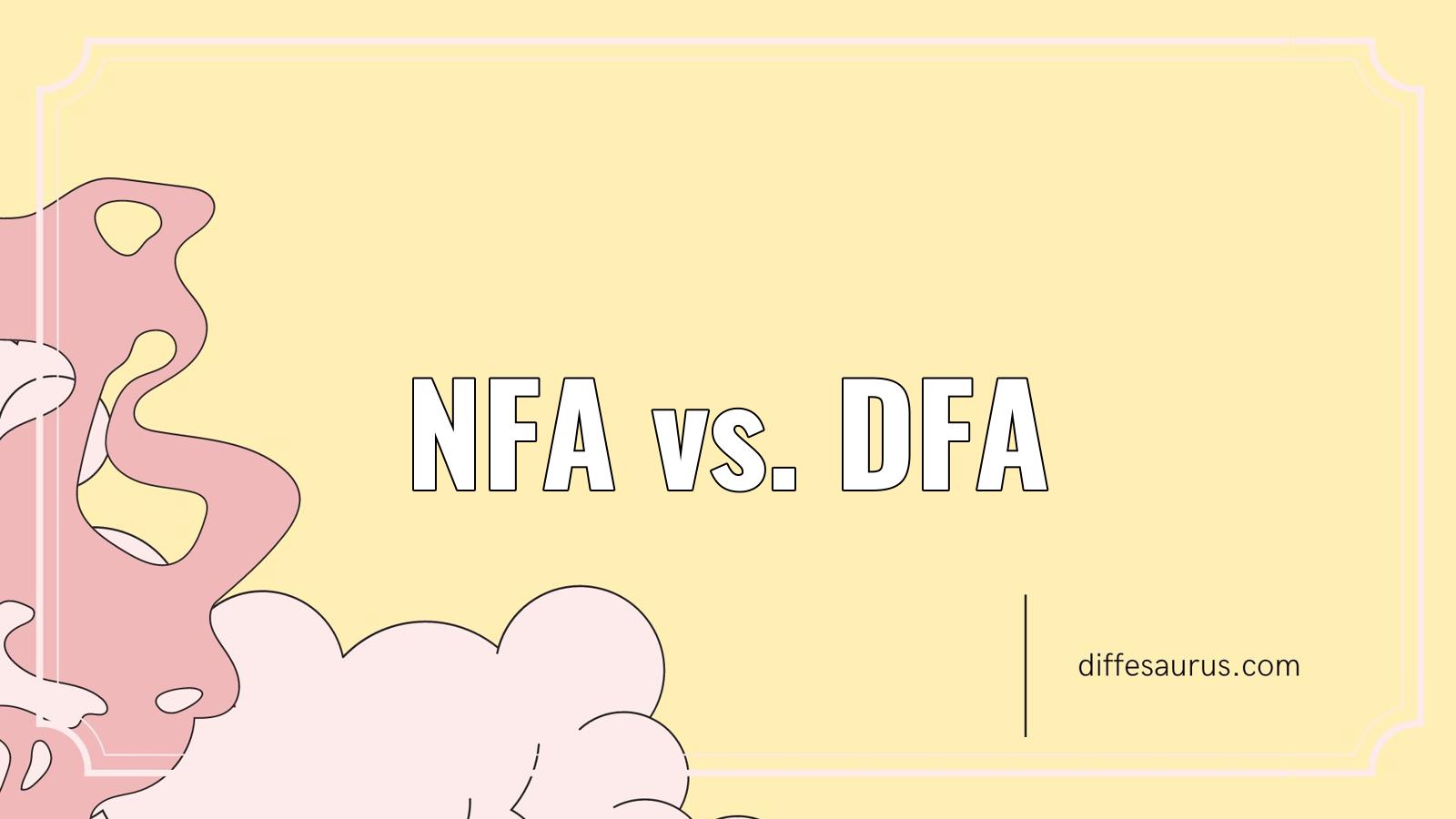 You are currently viewing Nfa vs. Dfa: Difference and Comparison