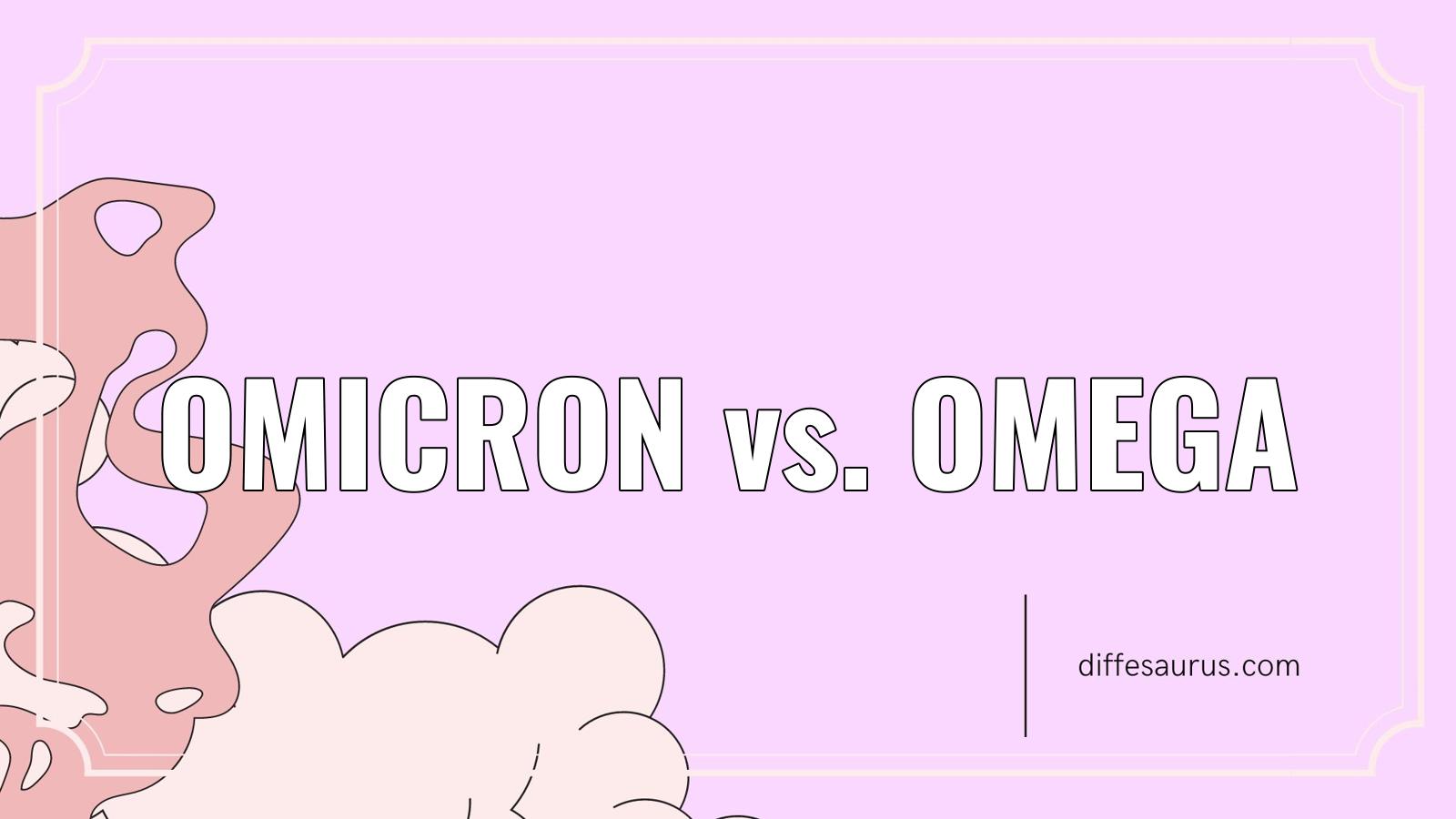 You are currently viewing What’s the Difference Between Omicron and Omega