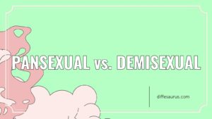 Read more about the article Difference Between Pansexual and Demisexual?
