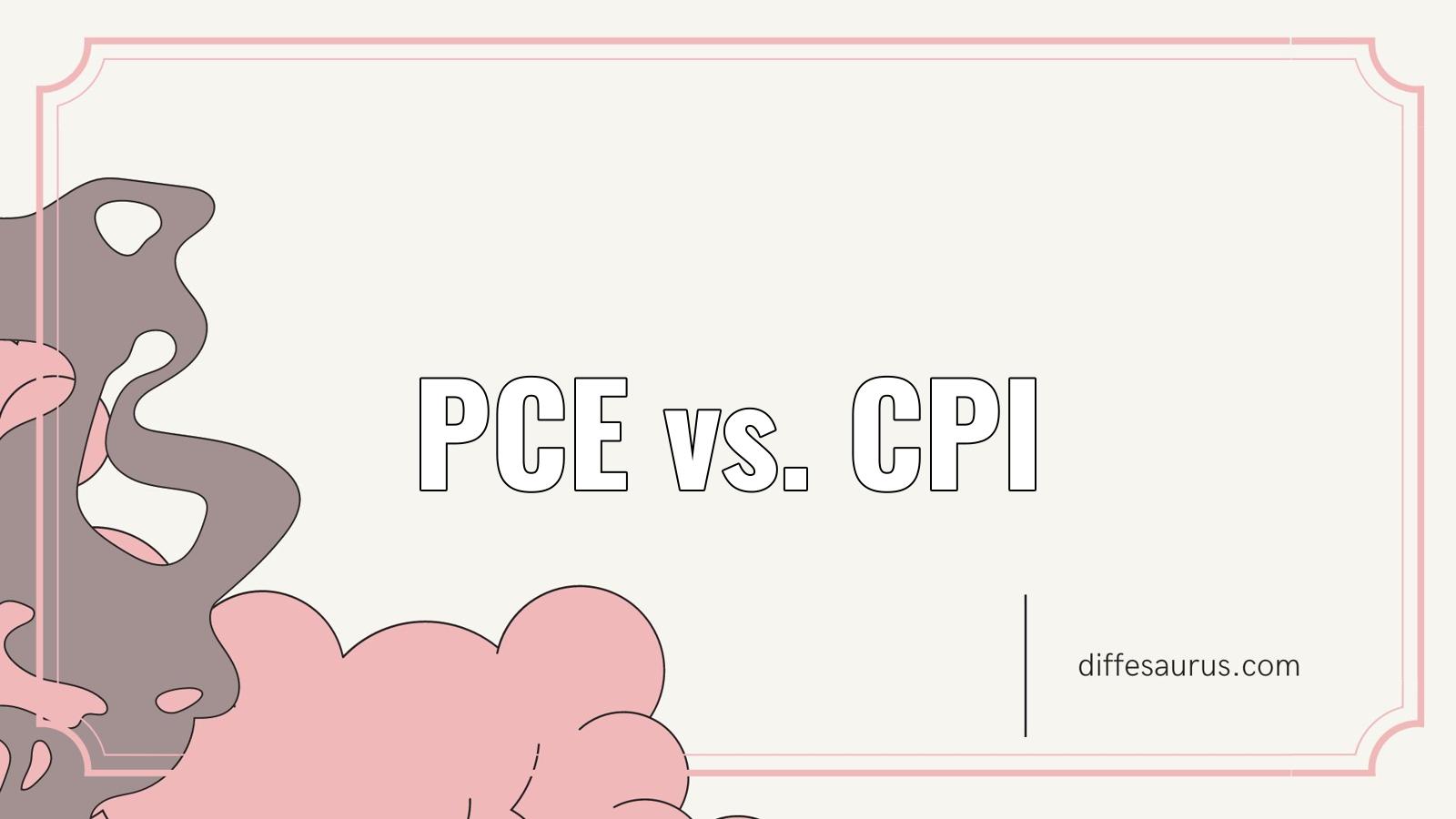 You are currently viewing Pce vs. Cpi: What’s the Difference?