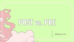 Read more about the article Post vs. Pre: What Are the Key Differences?