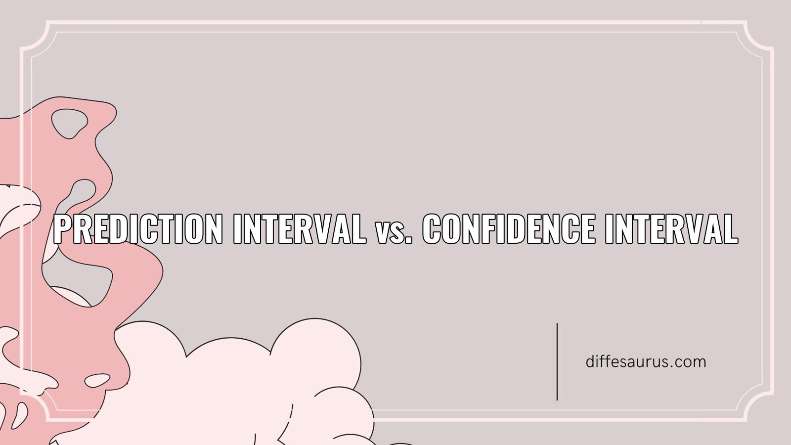 You are currently viewing What is the Difference Between Prediction Interval and Confidence Interval?
