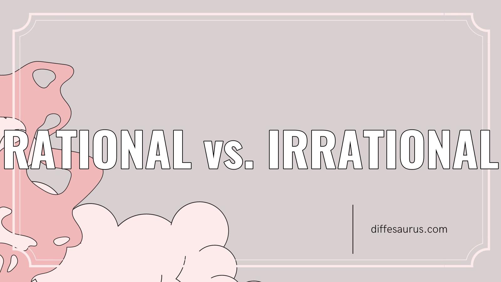 Read more about the article Rational vs. Irrational: All Differences Explained