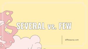 Read more about the article Difference Between Several and Few?