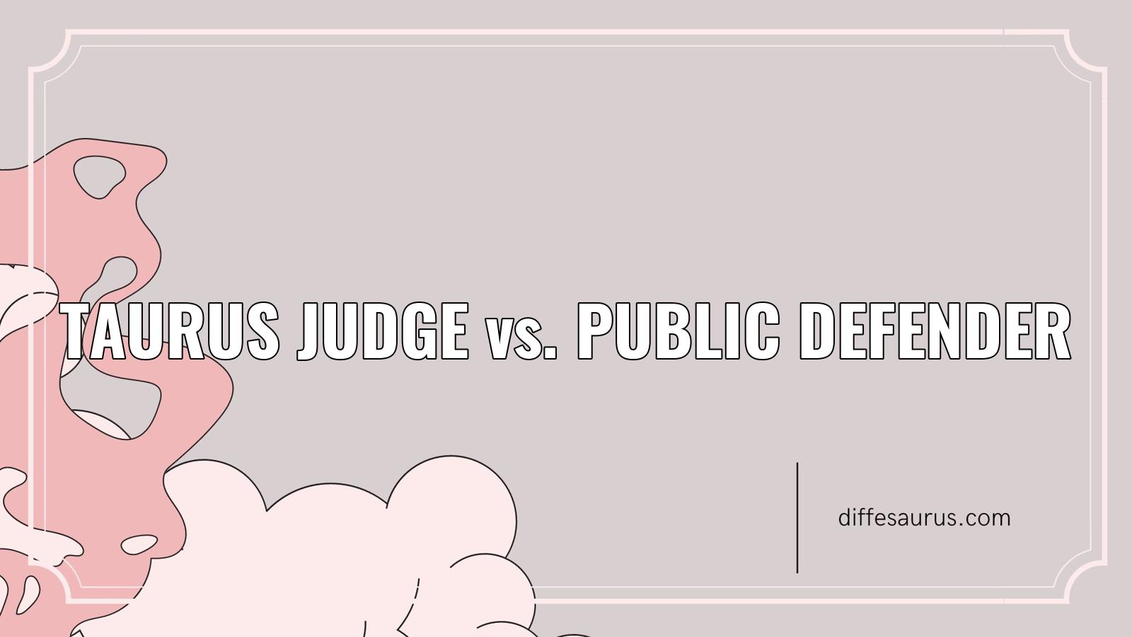 You are currently viewing How are Taurus Judge and Public Defender Different?