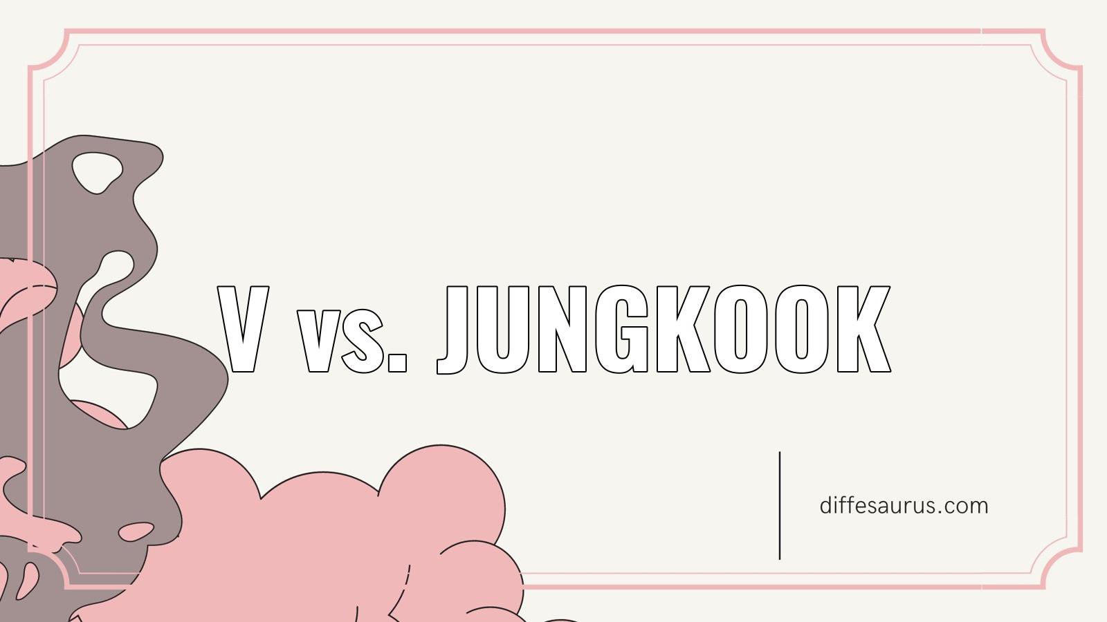 Read more about the article What is the Difference Between V and Jungkook?