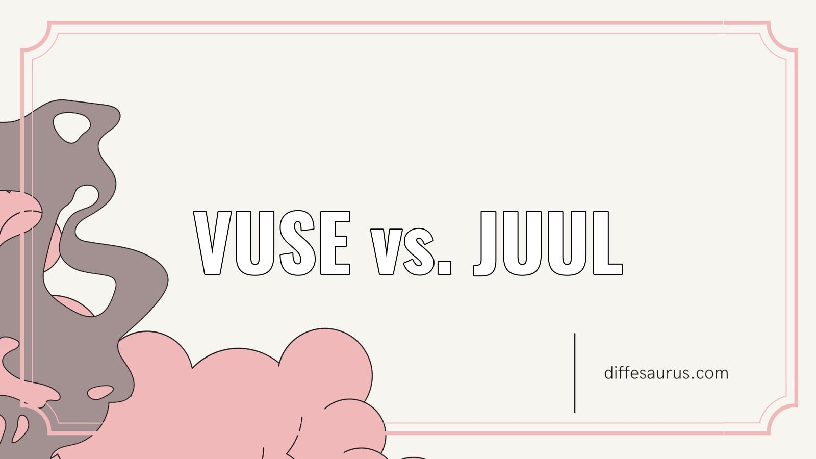 You are currently viewing Vuse vs. Juul: Key Differences
