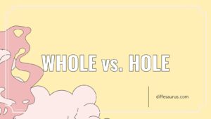 Read more about the article How are Whole and Hole Different?